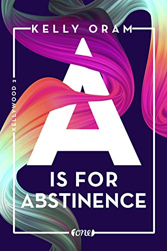 A is for Abstinence (Kellywood-Dilogie, Band 2)