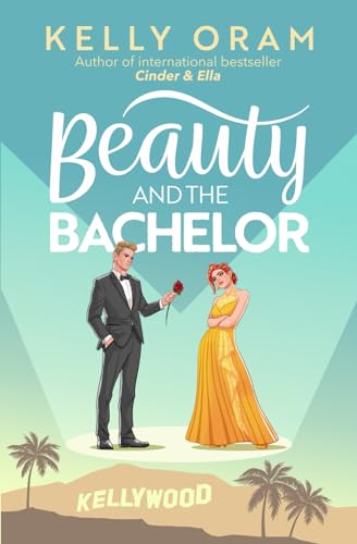 Beauty and the Bachelor (Kellywood, Band 6) von Independently published