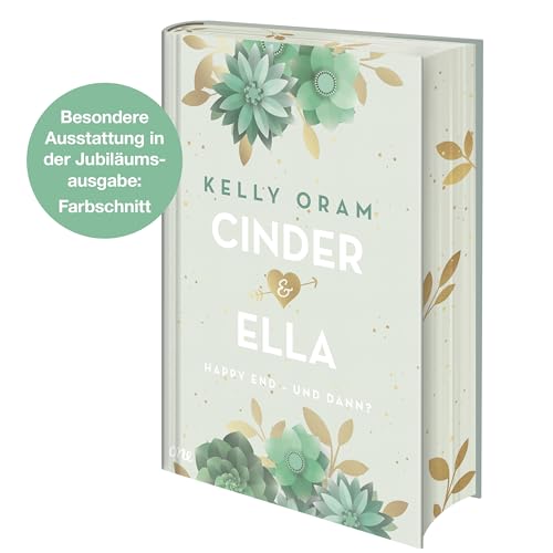 Cinder & Ella: Happy End - und dann?: Das Romance-Must-Read jetzt als Collector's Edition mit Farbschnitt Cinder & Ella: Happy End - und dann?: Das Romance-Must-Read jetzt als Collector's Edition mit Farbschnitt