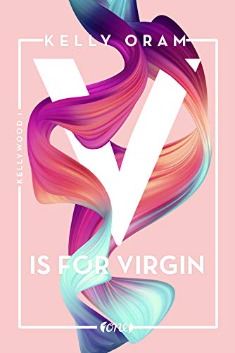 V is for Virgin (Kellywood-Dilogie, Band 1) von ONE