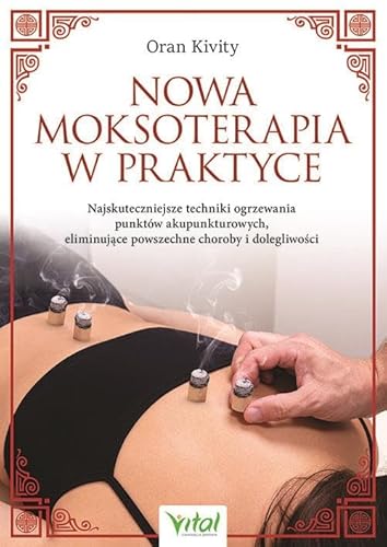 Nowa moksoterapia w praktyce von Vital