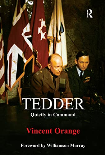 Tedder: Quietly in Command (Studies in Air Power, Band 8)