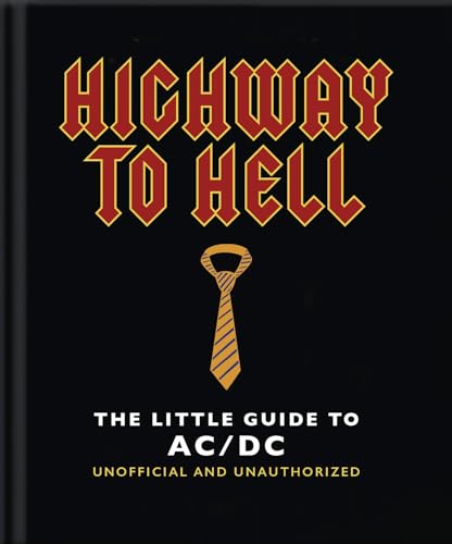 Highway to Hell: The Little Guide to AC/DC (Little Books of Music, 22)