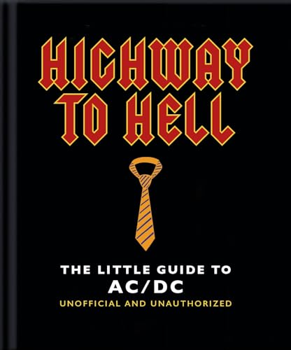 Highway to Hell: The Little Guide to AC/DC (Little Books of Music, 22)