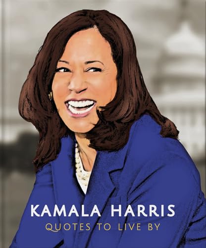Kamala Harris: Quotes to Live By (Little Book of)