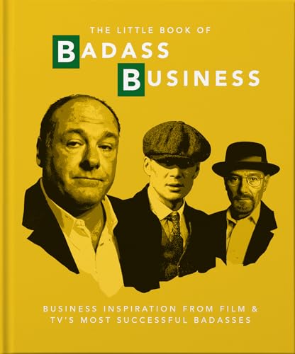 The Little Book of Badass Business: Criminally good advice (The Little Books of Film & TV) The Little Book of Badass Business: Criminally good advice (The Little Books of Film & TV)