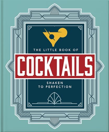 The Little Book of Cocktails: Shaken to Perfection (Little Books of Food & Drink, 20) von OH