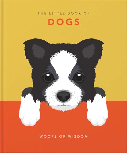 The Little Book of Dogs: Woofs of Wisdom von WELBECK