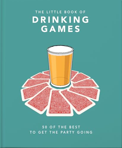 The Little Book of Drinking Games: 80 of the best to get the party going (Little Books of Food & Drink) The Little Book of Drinking Games: 80 of the best to get the party going (Little Books of Food & Drink)