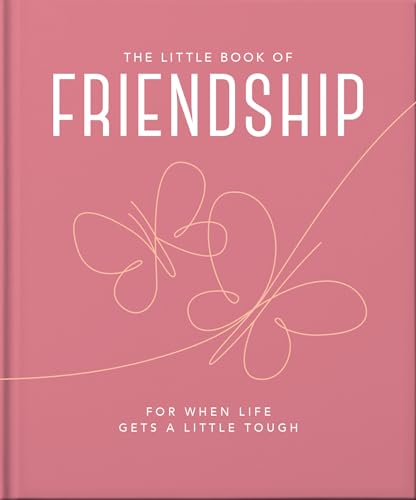 The Little Book of Friendship: For when life gets a little tough (Little Books of Wellbeing) The Little Book of Friendship: For when life gets a little tough (Little Books of Wellbeing)
