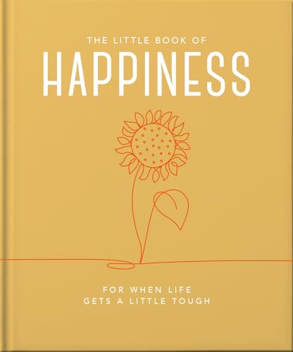 The Little Book of Happiness: For when life gets a little tough (Little Books of Wellbeing) The Little Book of Happiness: For when life gets a little tough (Little Books of Wellbeing)