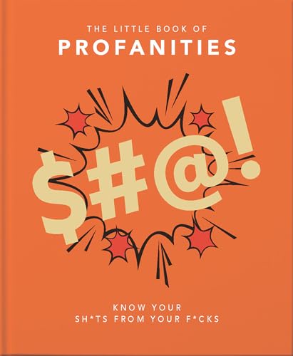 The Little Book of Profanities: Know your Sh*ts from your F*cks