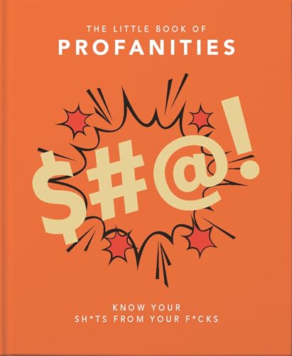 The Little Book of Profanities: Know your Sh*ts from your F*cks von Orange Hippo!