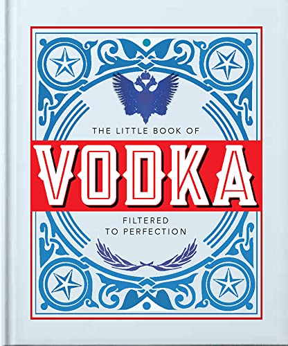 The Little Book of Vodka: Filtered to Perfection (Little Books of Food & Drink) von Welbeck Publishing Group