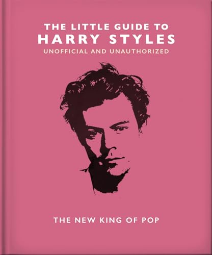 The Little Guide to Harry Styles: The New King of Pop (Little Books of Music) von OH