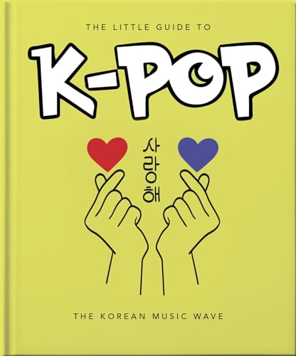 The Little Guide to K-POP: The Korean Music Wave (Little Books of Music) von Orange Hippo!