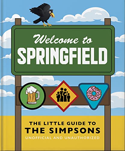 The Little Guide to The Simpsons: The show that never grows old (The Little Books of Film & TV, 12)