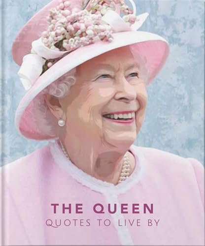 The Queen: Quotes to Live by (Little Book of) von Orange Hippo!