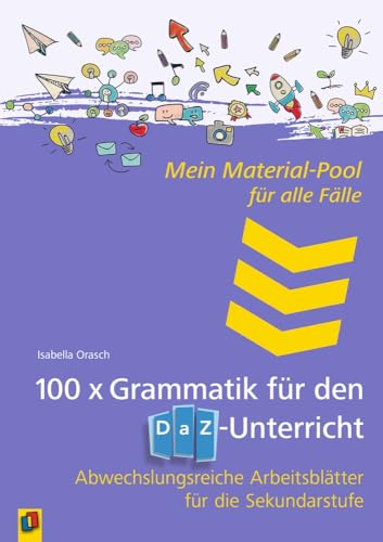 100 x Grammatik für den DAZ-Unterricht: Abwechslungsreiche Arbeitsblätter für die Sekundarstufe (Mein Material-Pool für alle Fälle) von Verlag An Der Ruhr