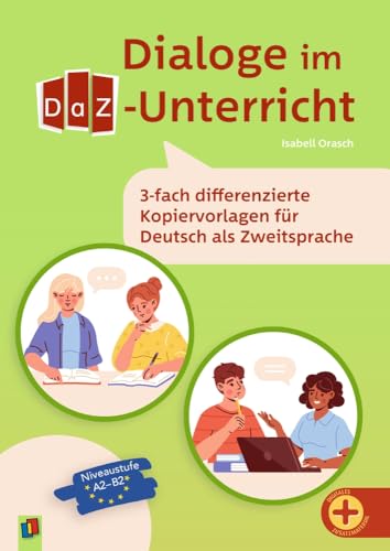 Dialoge im DaZ-Unterricht: Dreifach differenzierte Kopiervorlagen für Deutsch als Zweitsprache​ von Verlag an der Ruhr