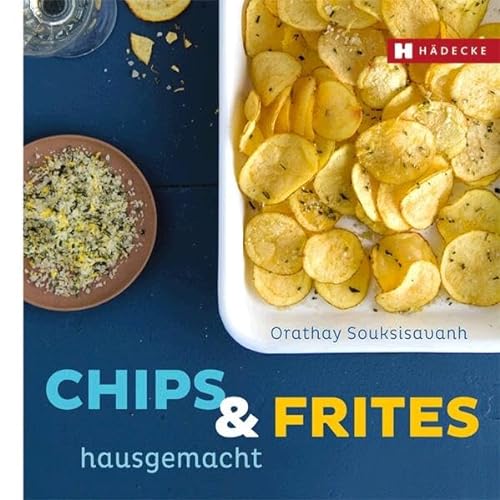 Chips & Frites: hausgemacht (Genuss im Quadrat)