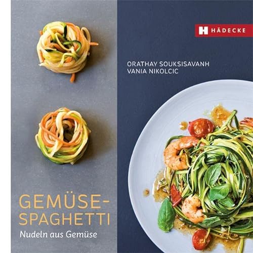 Gemüse-Spaghetti: Nudeln aus Gemüse (Genuss im Quadrat) von Hdecke Verlag GmbH