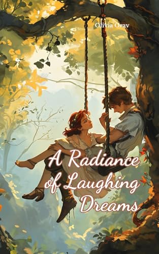 A Radiance of Laughing Dreams von Swan Charm Publishing