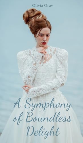 A Symphony of Boundless Delight von Swan Charm Publishing