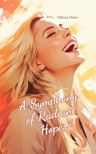 A Symphony of Radiant Hopes von Swan Charm Publishing