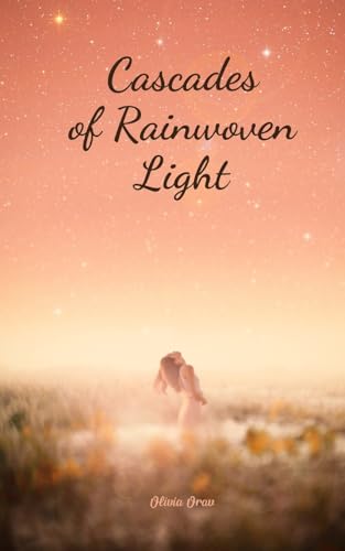 Cascades of Rainwoven Light von Swan Charm Publishing