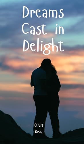 Dreams Cast in Delight von Swan Charm Publishing