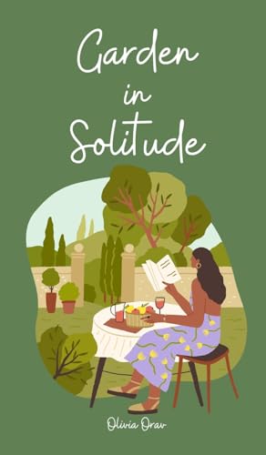 Garden in Solitude von Swan Charm Publishing