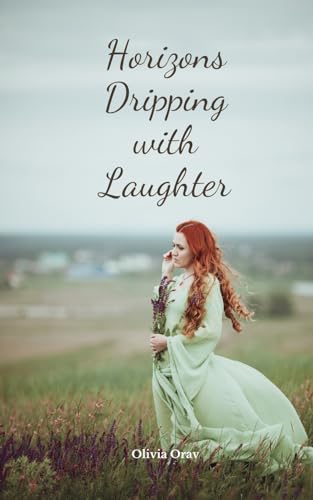 Horizons Dripping with Laughter von Swan Charm Publishing