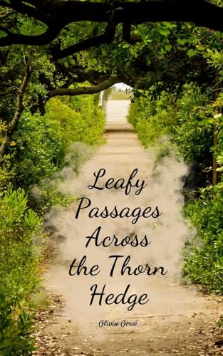 Leafy Passages Across the Thorn Hedge von Swan Charm