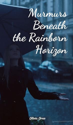 Murmurs Beneath the Rainborn Horizon von Swan Charm Publishing