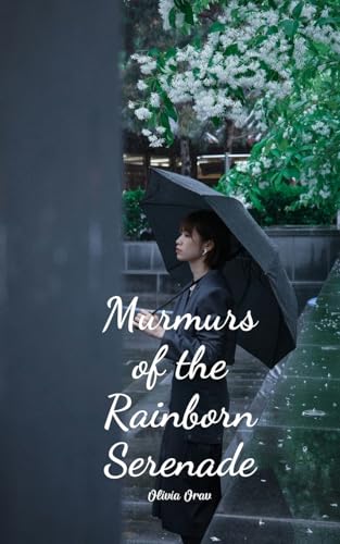Murmurs of the Rainborn Serenade von Swan Charm Publishing