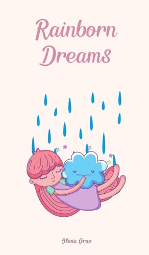 Rainborn Dreams Rainborn Dreams von Swan Charm Publishing
