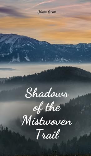 Shadows of the Mistwoven Trail von Swan Charm Publishing