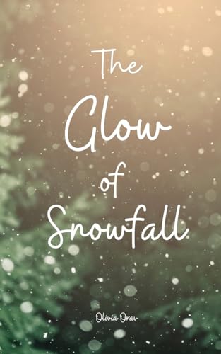 The Glow of Snowfall von Swan Charm Publishing