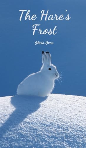 The Hare's Frost von Swan Charm Publishing