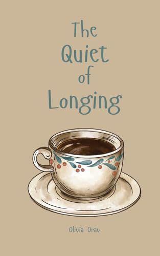 The Quiet of Longing von Swan Charm Publishing
