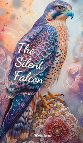The Silent Falcon von Swan Charm Publishing
