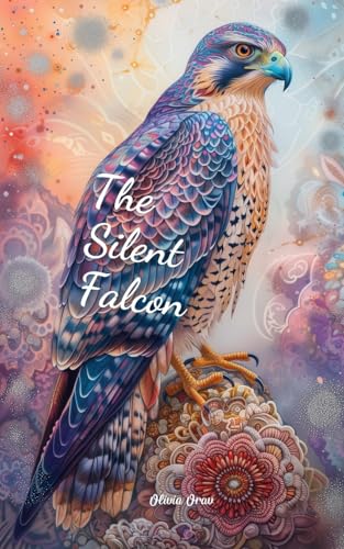 The Silent Falcon von Swan Charm Publishing
