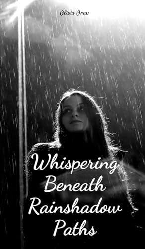 Whispering Beneath Rainshadow Paths von Swan Charm Publishing