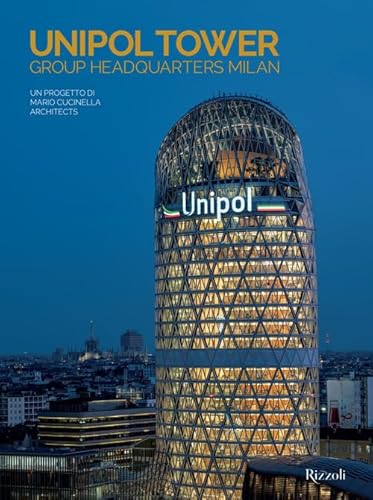 Unipol Tower Group Headquarters Milan. Un progetto di Mario Cucinella Architects. Ediz. illustrata (Progetti speciali Rizzoli) von Mondadori Electa