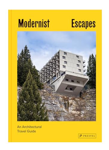 Modernist Escapes (engl.): An Architectural Travel Guide