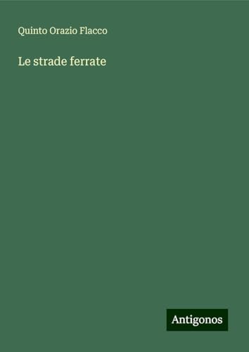 Le strade ferrate von Antigonos Verlag