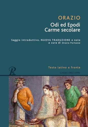 Odi-Carme secolare-Epodi. Testo latino a fronte (Classici greci e latini) von CLASSICI GRECI E LATINI