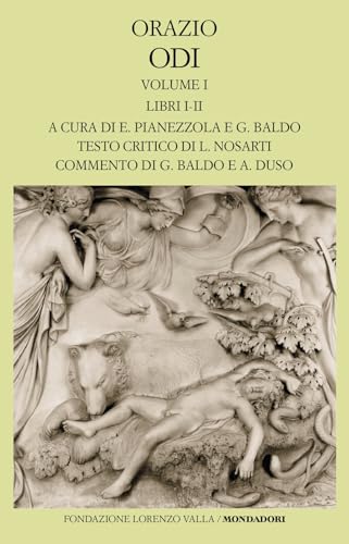 Odi. Testo latino a fronte. Libri I-II (Vol. 1) (Scrittori greci e latini) von Mondadori