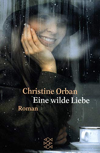 Eine wilde Liebe: Roman. Aus d. Französ. v. Irmengard Gabler